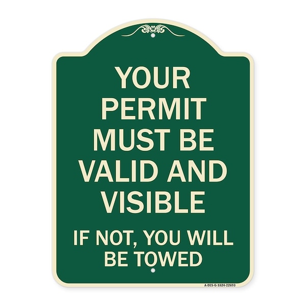 Signmission Your Permit Must Valid and Visible If Not You Will Towed Aluminum Sign, 24" x 18", G-1824-22693 A-DES-G-1824-22693 - main